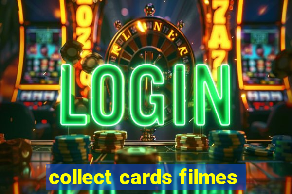 collect cards filmes